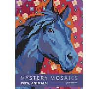 MYSTERY MOSAICS. WOW, ANIMALS!: Color by number book, 3*3 mm. sections.