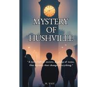 Mystery of Hushville: Young Adult Mystery Thriller Full of Fires, Clues, Twists, and a Teen’s Dangerous Mission