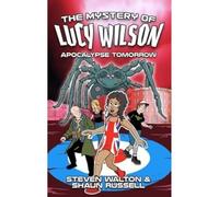Mystery of Lucy Wilson, The: Apocalypse Tomorrow
