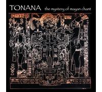 Tonana - Mystery Of Mayan Chant, The [Us Import]