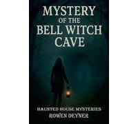 Mystery of the Bell Witch Cave: 6 (Haunted House Mysteries)