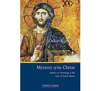 Mystery of the Christ: Aspects of Christology in the Work of Rudolf Steiner