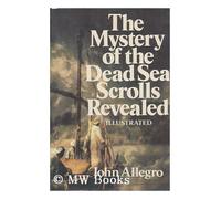 Mystery of the Dead Sea Scrolls Revealed