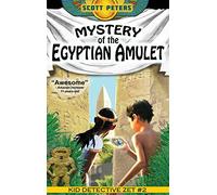 Mystery of the Egyptian Amulet: An Ancient Egypt Kids Book: 2 (Kid Detective Zet)