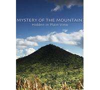 Mystery of the Mountain: Hidden In Plain View