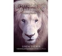 Mystery of the White Lions Children of the Sun God by Tucker, Linda ( AUTHOR ) Jun-04-2010 Paperback