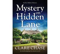 Mystery on Hidden Lane: An utterly gripping cozy mystery novel: 1 (An Eve Mallow Mystery)