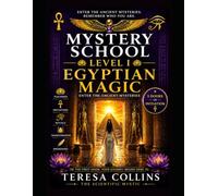 Mystery School Level I: Egyptian Magic: Enter the Ancient Mysteries