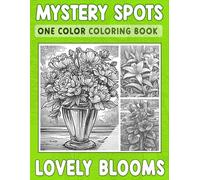 Mystery Spots One Color Coloring Book Lovely Blooms: Relaxing Dot Art Paths for Adults Embracing Gentle Calm