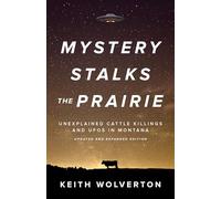 Mystery Stalks the Prairie: Unexplained Cattle Killings and UFOs in Montana