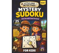 Mystery Sudoku for Kids: 25 Mystery cases to solve and close the misison | Very Easy 4x4 Sudoku beginner puzzles for Ages 5-7