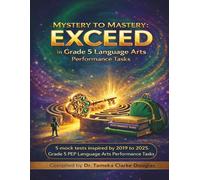 Mystery to Mastery: EXCEED in Grade 5 Language Arts Performance Tasks