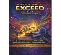 Mystery to Mastery: EXCEED in Grade 5 Mathematics Performance Tasks