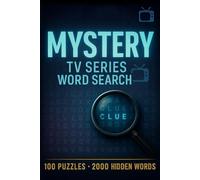 Mystery TV Series Word Search Puzzle Book: 100 Word Finds, 2,000 Hidden Words & Answers: Word Seek Quest for Adults & Teens - Brain Training, ... Movies, TV, and Shorts Through Puzzles)