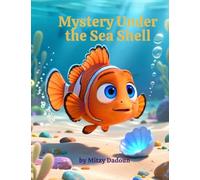 Mystery Under The Sea Shell: A Picture book for kids