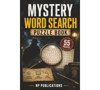 Mystery Word Search Puzzle Book: 55 Thrilling Word Search Puzzles Filled with Hidden Clues, Detective Vocabulary, Secret Codes, Crime-Inspired Terms, and Brain-Boosting Challenges for Adults & Teens