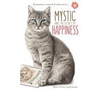 Mystic and the Secret of Happiness: A journey toward fearlessness