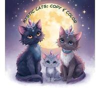 Mystic Cats: Copy & Color: A Magical Coloring Adventure for Kids and Adults