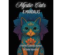 Mystic Cats & Mandalas: A Purrfect Coloring Journey of Feline Harmony