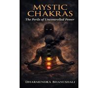 Mystic Chakras: The Perils of Uncontrolled Power