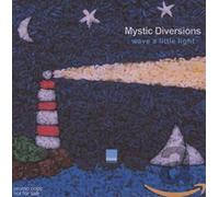 Mystic Diversions - Wave A Little Light