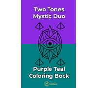 Mystic Duo - Two Tones Coloring Book: Pocket-Format Pages with 40 Purple Teal Images to Boost Creativity, Mindfulness & Relaxation through Bold Line Artwork