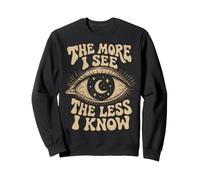 Mystic Eye The More I See The Less I Know Cosmic Vibe Moon Sweatshirt