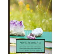 Mystic Field Notes: A Witchy Composition Notebook for Crystal Magic and Intentions