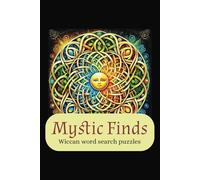 Mystic Finds Wiccan Word Search Puzzles: Word Searches with easy to read print about Wicca, Pagan and more|6x9 inches, 110 pages|Over 50 puzzles. Gift for Spiritual downtime, anxiety relief.