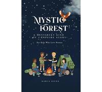 Mystic Forest: A Different Kind of Campfire Story (For Kids Who Love Nature)