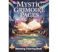 Mystic Grimoire Pages Coloring Book for Adults & Teens - Magical Spellbook Sheets, Ancient Symbols, Potion Recipes, Witchy Illustrations, Relaxing Occult Art for Creativity & Stress Relief