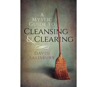 Mystic Guide to Cleansing & Clearing, A