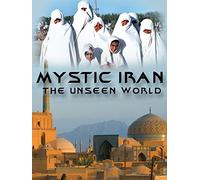 Mystic Iran: The Unseen World