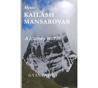 Mystic Kailash Mansarovar A journey Within