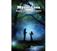 Mystic Love: Exploring Sexual Magic and Spiritual Intimacy