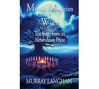Mystic, Magician or Witch: Teachings from an Alexandrian Priest