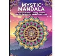 Mystic Mandala: A Soulful Mandala Coloring Journey