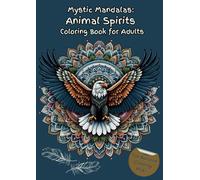 Mystic Mandalas: Animal Spirits Coloring Book for Adults: Whispers of the Wild: A Meditative Coloring Odyssey with 52 Animals