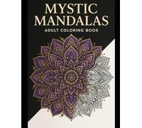 Mystic Mandalas: Unleash Your Creativity