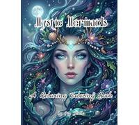 Mystic Mermaids: A Relaxing Coloring Book