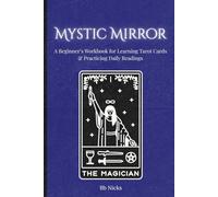 Mystic Mirror: A Beginner’s Workbook for Learning Tarot Cards & Practicing Daily Readings