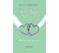 Mystic Moments in Love and Light Vol 2