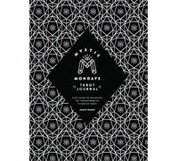 Mystic Mondays Tarot Journal: Your Guide to Unlocking the Transformative Power of Tarot