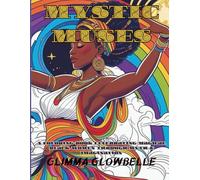 Mystic Muses: A Coloring Book Celebrating Magical Black Women Through Myth & Imagination