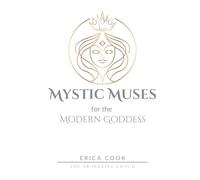 Mystic Muses for the Modern Goddess