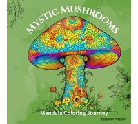 Mystic Mushrooms: Mandala Coloring Journey