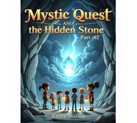 Mystic Quest and the Hidden Stone: A Magical Children’s Fantasy Adventure About Knowledge, Kindness, and Staying True to Yourself