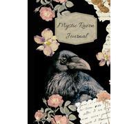 Mystic Raven Journal: A Botanical Collage Bird Notebook