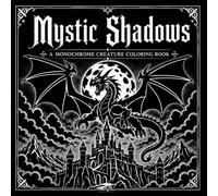 Mystic Shadows: A Monochrome Creature Coloring Book Featuring Dragons, Mythical Beasts, Dark Fantasy Monsters, and Legendary Creatures (30 Page Studio)