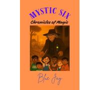 Mystic Six: Chronicles of Magic: The Railway Secret